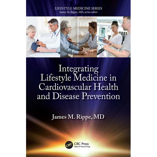 Integrating Lifestyle Medicine in Cardiovascular Health and Disease Prevention - Paperback