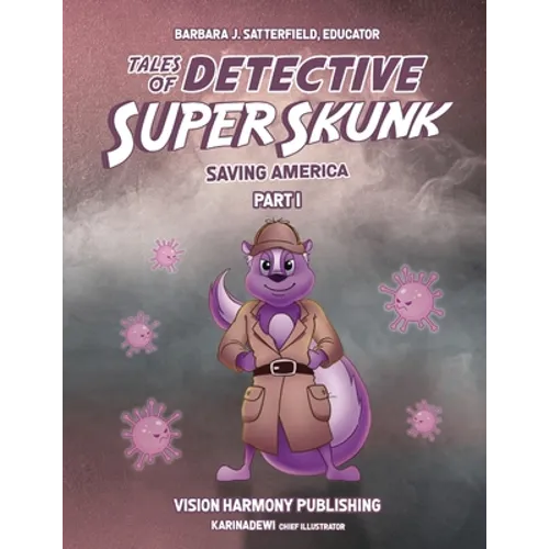 Tales of Detective Super Skunk Saving America: Saving America - Paperback