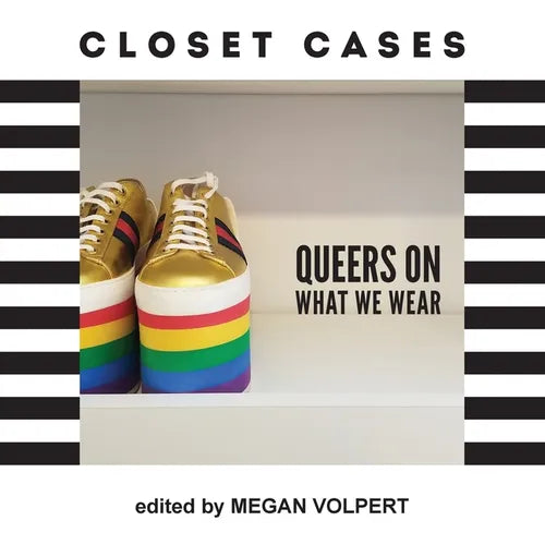 Closet Cases: Queers on What We Wear - Paperback