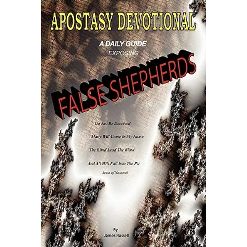Apostasy Devotional - A Daily Guide Exposing False Shepherds - Paperback