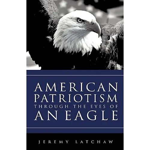 American Patriotism Through the Eyes of an Eagle - Paperback