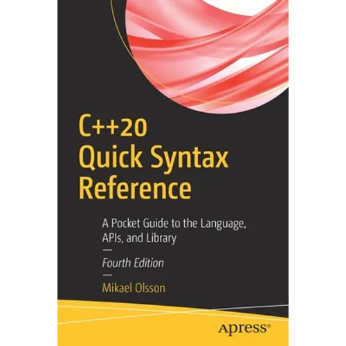 C++20 Quick Syntax Reference: A Pocket Guide to the Language, Apis, and Library - Paperback