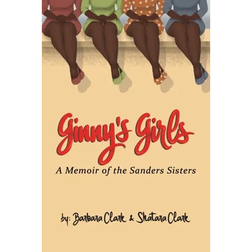 Ginny's Girls: A Memoir of The Sanders Sisters - Paperback