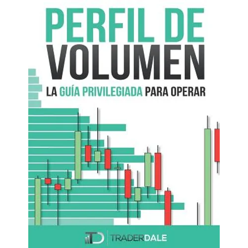 Perfil de Volumen: La Guía Privilegiada Para Operar - Paperback