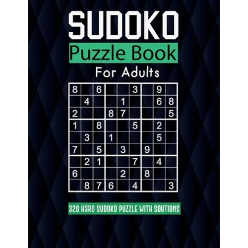 Sudoko PUZZLE FOR ADULT: 320 Extremely Hard Sudoko Puzzle Book, Solutions are included.: sudoko puzzle book for adults large print: 8,5*11 in,1 - Paperback