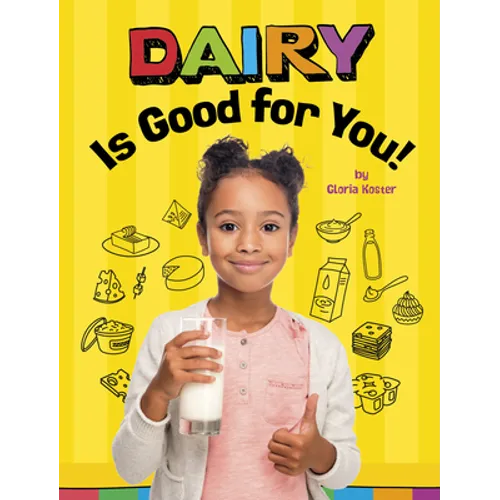 Dairy Is Good for You! - Hardcover