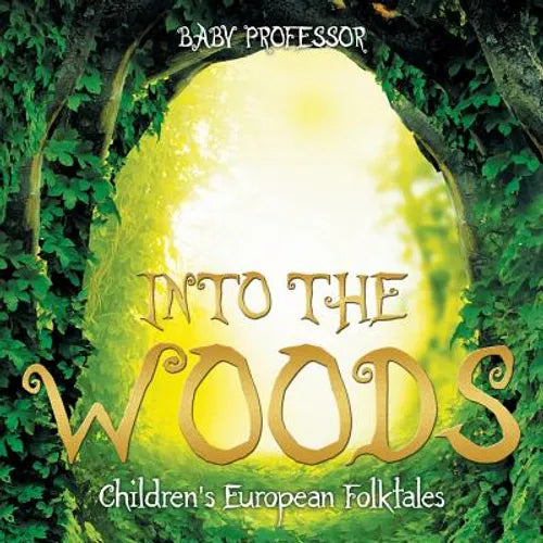 Into the Woods Children's European Folktales - Paperback