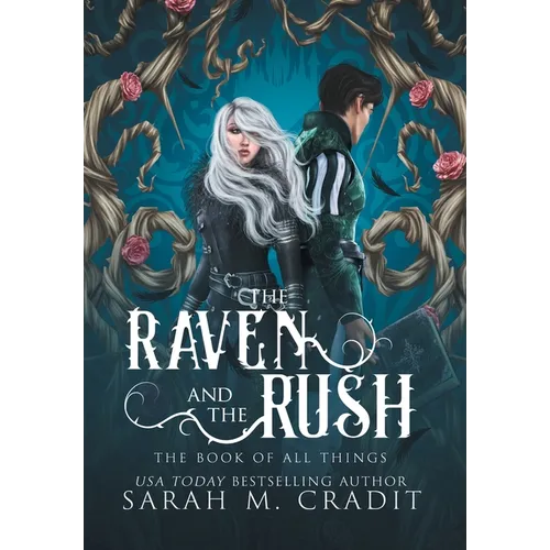 The Raven and the Rush: The Book of All Things - Hardcover