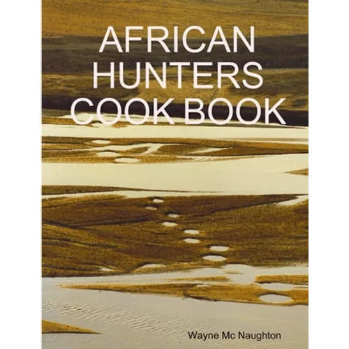 African Hunters Cook Book - Paperback