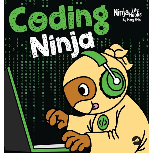Coding Ninja: A Children's Book About Patience with Software Engineering and Computer Programming - Hardcover