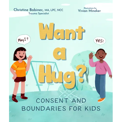 Want a Hug?: Consent and Boundaries for Kids - Hardcover