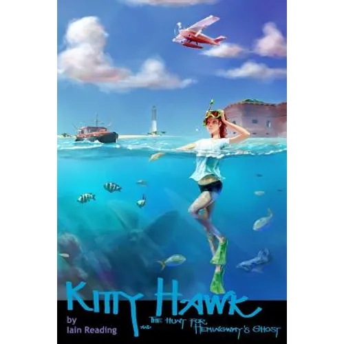 Kitty Hawk and the Hunt for Hemingway's Ghost: Book Two of the Kitty Hawk Flying Detective Agency Series - Paperback