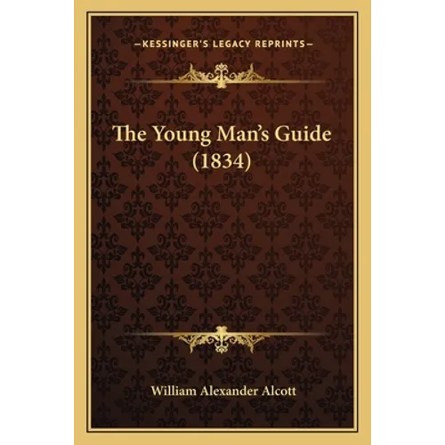 The Young Man's Guide (1834) - Paperback