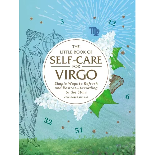The Little Book of Self-Care for Virgo: Simple Ways to Refresh and Restore--According to the Stars - Hardcover