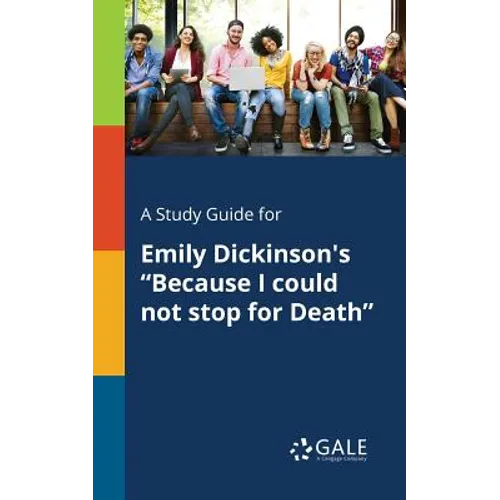 A Study Guide for Emily Dickinson's "Because I Could Not Stop for Death" - Paperback
