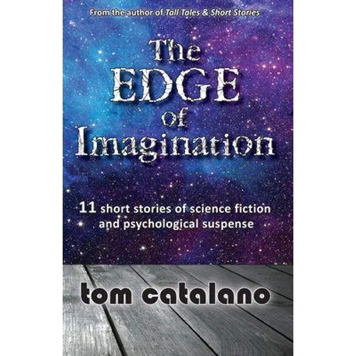 The Edge of Imagination: 11 short stories of science fiction & psychological suspense - Paperback