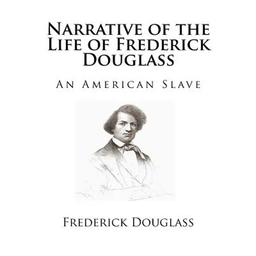 Narrative of the Life of Frederick Douglass: An American Slave - Paperback