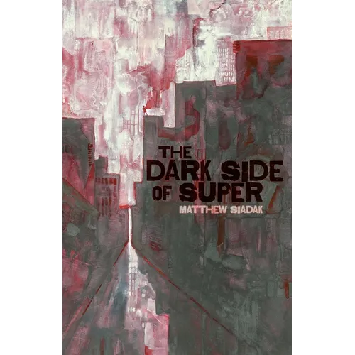 The Dark Side of Super - Paperback