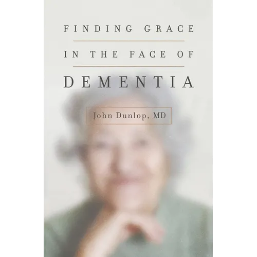 Finding Grace in the Face of Dementia - Paperback
