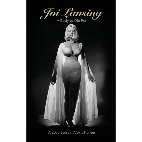 JOI LANSING - A BODY TO DIE FOR - A Love Story (hardback) - Hardcover