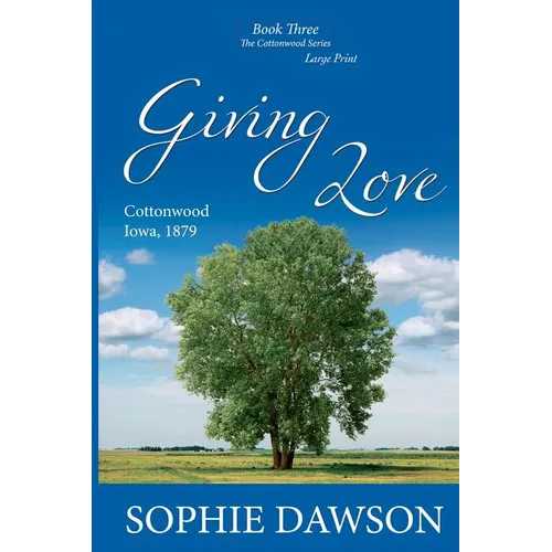 Giving Love: Cottonwood Series- Large Print - Paperback