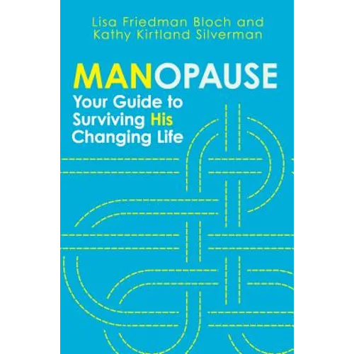 Manopause: Your Guide to Surviving His Changing Life - Paperback