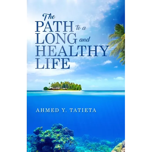 The Path to a Long and Healthy Life - Paperback