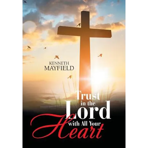 Trust in the Lord with All Your Heart - Hardcover