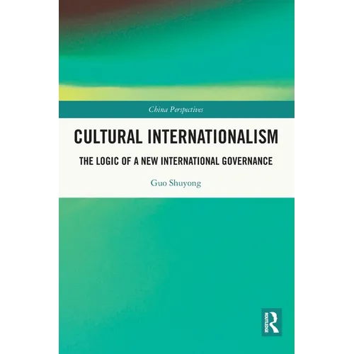 Cultural Internationalism: The Logic of a New International Governance - Paperback