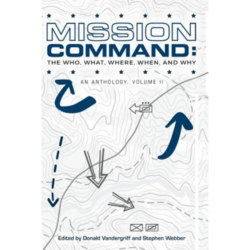 Mission Command II: The Who, What, Where, When and Why: An Anthology - Paperback