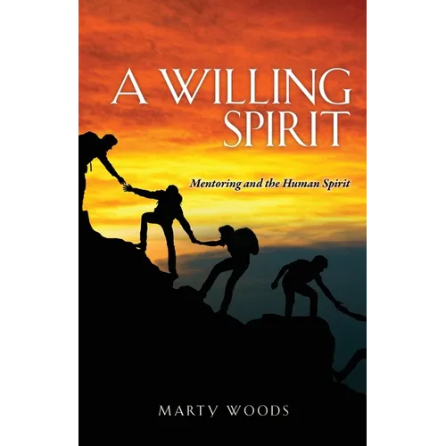 A Willing Spirit: Mentoring and the Human Spirit - Paperback