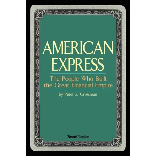 American Express: The People Who Built the Great Financial Empire - Paperback