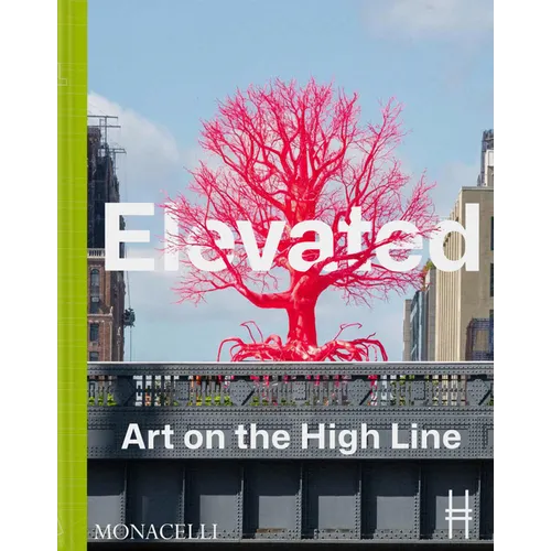 Elevated: Art on the High Line - Hardcover