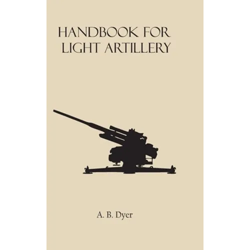 Handbook for Light Artillery - Hardcover