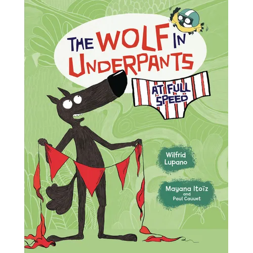 The Wolf in Underpants at Full Speed - Library Binding