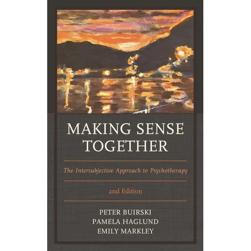 Making Sense Together: The Intersubjective Approach to Psychotherapy - Paperback