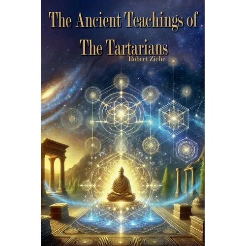 The Ancient Teachings of the Tartarians - Paperback
