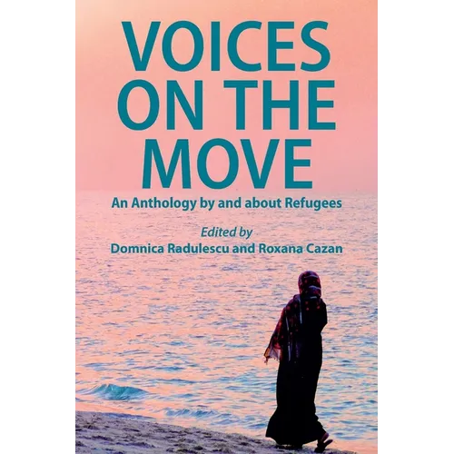 Voices on the Move: An Anthology by and about Refugees - Paperback