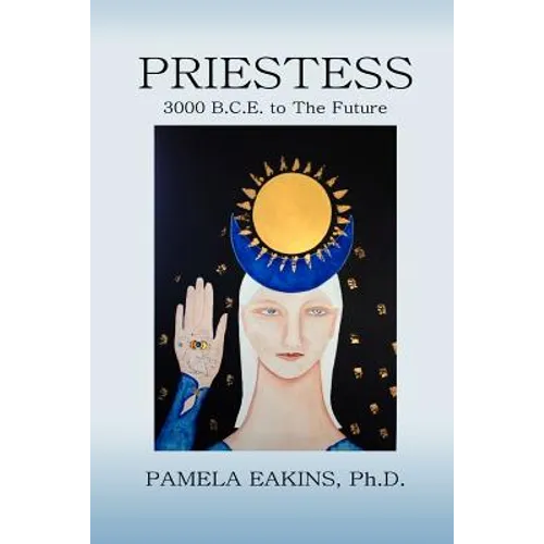 Priestess: 3000 B.C.E. to The Future - Paperback