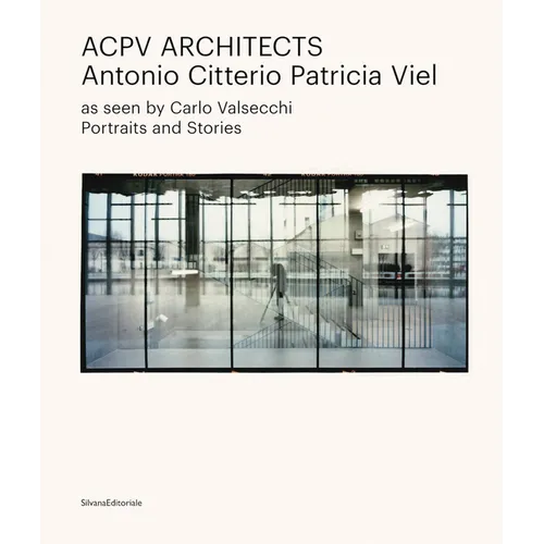 Acpv Architects Antonio Citterio Patricia Viel: As Seen by Carlo Valsecchi - Hardcover