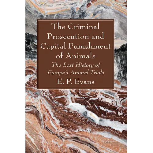 The Criminal Prosecution and Capital Punishment of Animals - Paperback