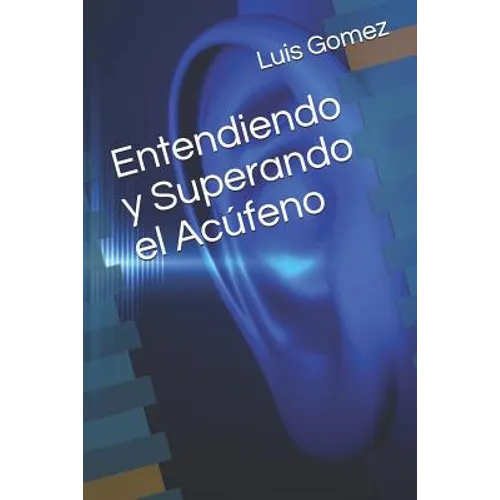 Entendiendo Y Superando El Acúfeno - Paperback