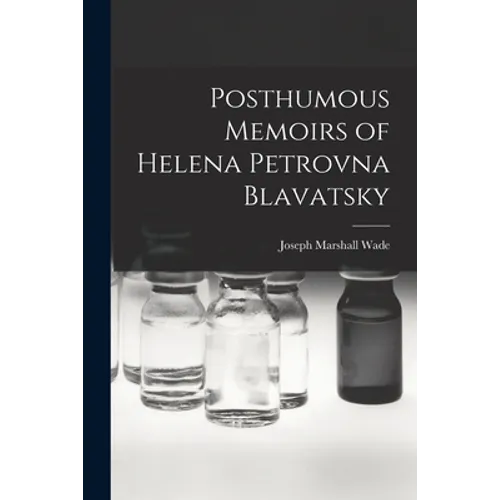 Posthumous Memoirs of Helena Petrovna Blavatsky - Paperback