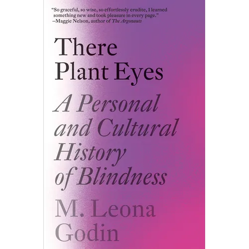 There Plant Eyes: A Personal and Cultural History of Blindness - Paperback