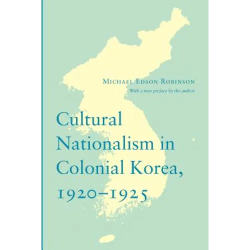Cultural Nationalism in Colonial Korea, 1920-1925 - Paperback