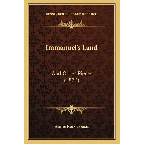 Immanuel's Land: And Other Pieces (1876) - Paperback