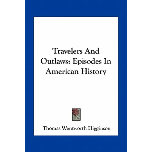 Travelers And Outlaws: Episodes In American History - Paperback