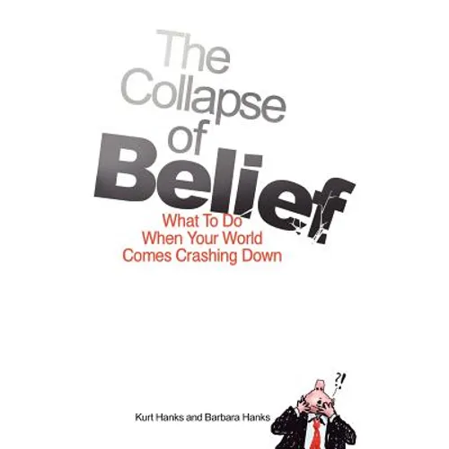 The Collapse of Belief: What To Do When Your World Comes Crashing Down - Paperback