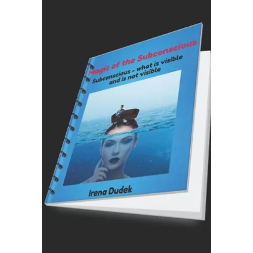 Magic of the Subconscious: What is visible and what is not visible - Paperback