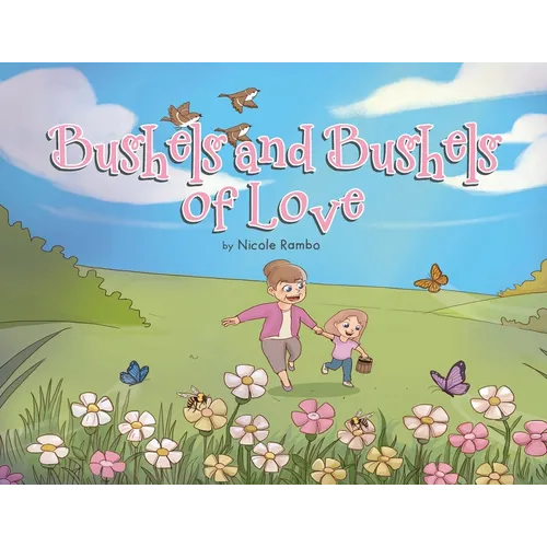 Bushels and Bushels of Love - Paperback
